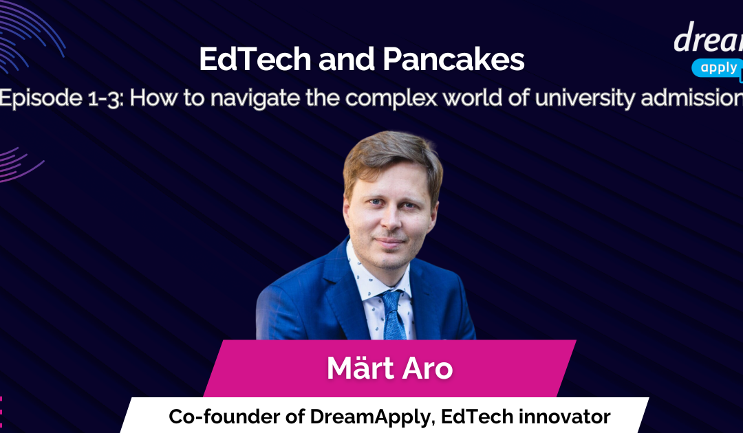 Insights from EdTech and Pancakes: How to navigate the complex world of university admissions