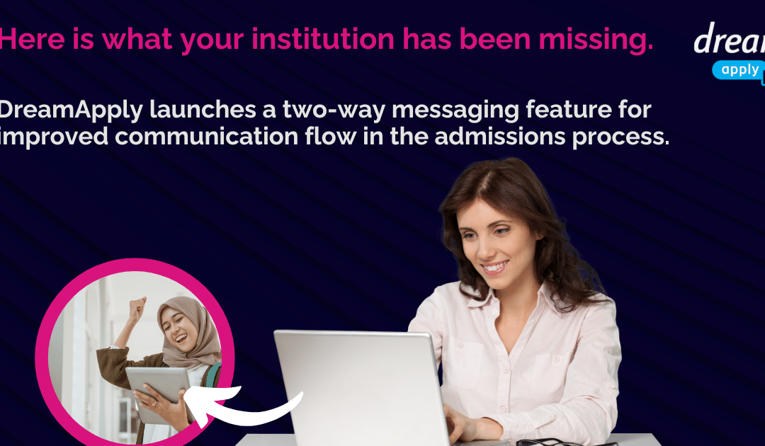 Here is what your institution has been missing: a two-way messaging feature for improved communication flow in the admissions process