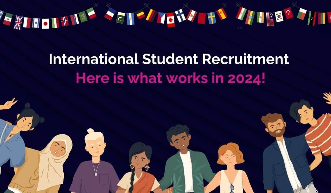 What works best for recruiting students globally? Compare your efforts with the top methods in 2024.